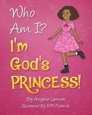 Who Am I? I'm God's Princess! by Florendo, Rm