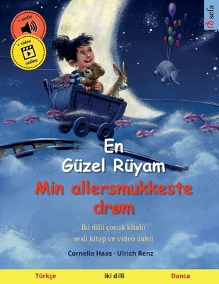 En Güzel Rüyam - Min allersmukkeste drøm (Türkçe - Danca) by Haas, Cornelia