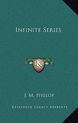 Infinite Series by Hyslop, J. M.