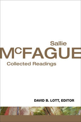 Sallie McFague: Collected Readings by Lott, David B.