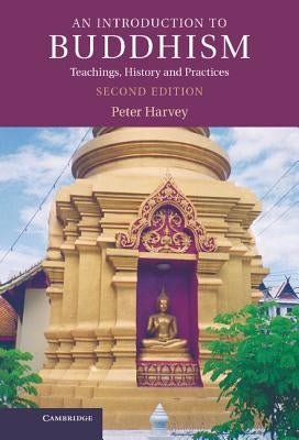 An Introduction to Buddhism: Teachings, History and Practices by Harvey, Peter