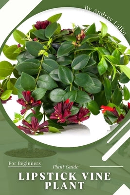 Lipstick Vine Plant: Plant Guide by Lalko, Andrey