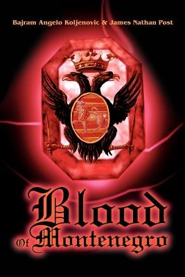 Blood Of Montenegro by Post, James Nathan
