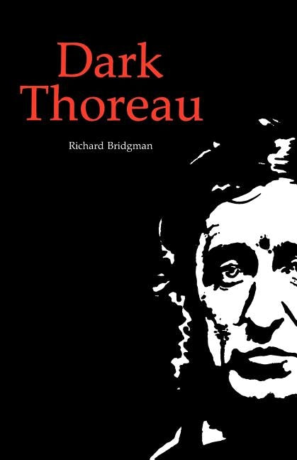 Dark Thoreau by Bridgman, Richard