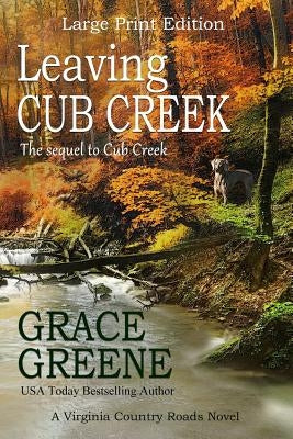 Leaving Cub Creek (Large Print): A Cub Creek Novel by Greene, Grace