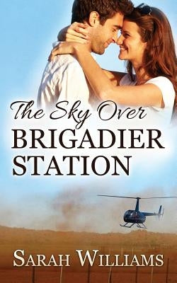The Sky over Brigadier Station by Williams, Sarah