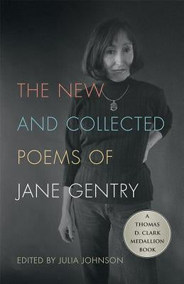 The New and Collected Poems of Jane Gentry by Gentry, Jane
