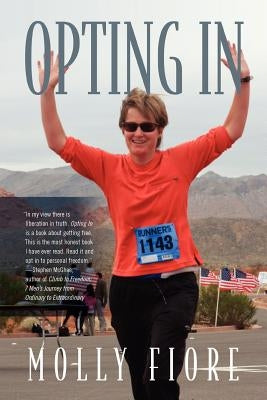 Opting In: An inspirational self-help story for women who are misunderstood, isolated or living in fear to find empowerment, cour by Fiore, Molly