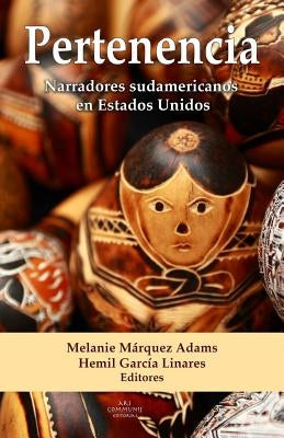 Pertenencia: Narradores sudamericanos en Estados Unidos by García Linares, Hemil