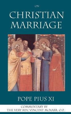 On Christian Marriage by Pius XI, Pope