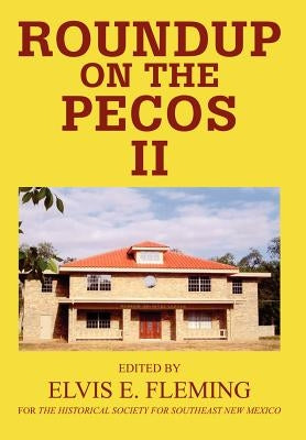 Roundup on the Pecos II by Southeast New Mexico, Historical Society