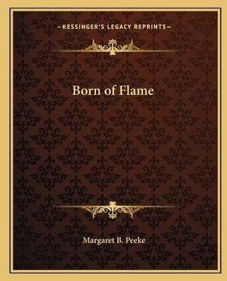 Born of Flame by Peeke, Margaret B.