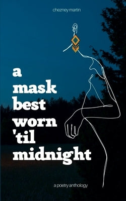 A Mask Best Worn 'Til Midnight by Martin, Chezney