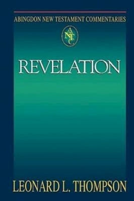 Abingdon New Testament Commentaries: Revelation by Thompson, Leonard L.