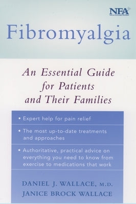 Fibromyalgia: An Essential Guide for Patients and Their Families by Wallace, Daniel J.