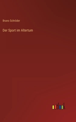 Der Sport im Altertum by Schröder, Bruno