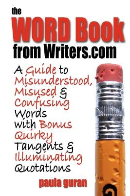 The Word Book from Writers.com by Guran, Paula