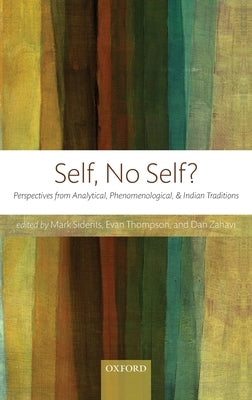 Self, No Self?: Perspectives from Analytical, Phenomenological, and Indian Traditions by Siderits, Mark