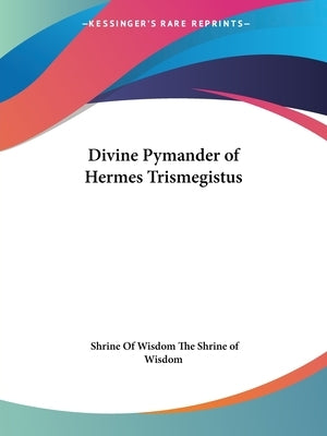 Divine Pymander of Hermes Trismegistus by The Shrine of Wisdom, Shrine Of Wisdom