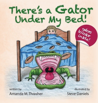 There's a Gator Under My Bed! by Thrasher, Amanda M.