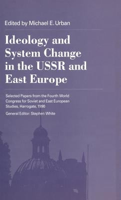 Ideology and System Change in the USSR and East Europe by Hegemann, Hendrik