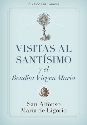 Visitas Al Santísimo by De Ligorio, Alfonso