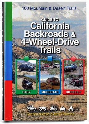 Guide to California Backroads & 4-Wheel Drive Trails by Wells, Charles a.