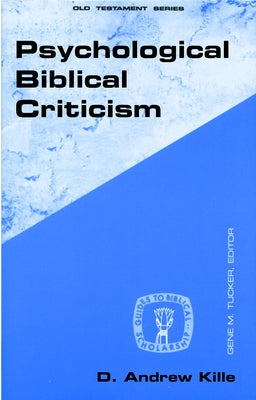 Psychological Biblical Criticism by Kille, D. Andrew