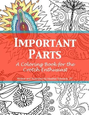 Important Parts: A Coloring Book for the Crotch Enthusiast by Edwards, Heather