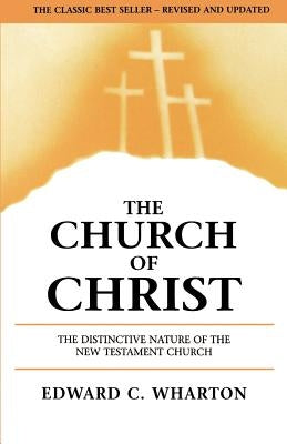 The Church of Christ by Wharton, Edward C.