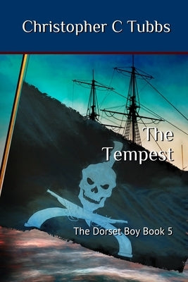 The Tempest: The Dorset Boy Book 5 by Tubbs, Christopher C.