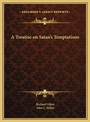 A Treatise on Satan's Temptations by Gilpin, Richard