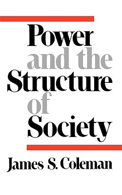 Power and the Structure of Society by Coleman, James S.