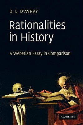 Rationalities in History by D'Avray, D. L.
