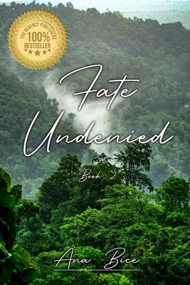 Fate Undenied: Book 2 by Bice, Ana