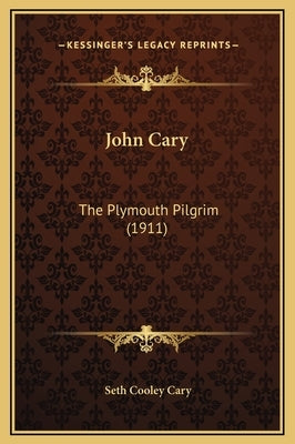 John Cary: The Plymouth Pilgrim (1911) by Cary, Seth Cooley