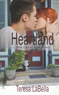 Heartland: Where Life and Love meet by Labella, Teresa