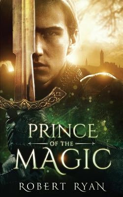 Prince of the Magic by Ryan, Robert