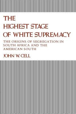 The Highest Stage of White Supremacy by Cell, John W.