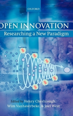 Open Innovation: Researching a New Paradigm by Chesbrough, Henry
