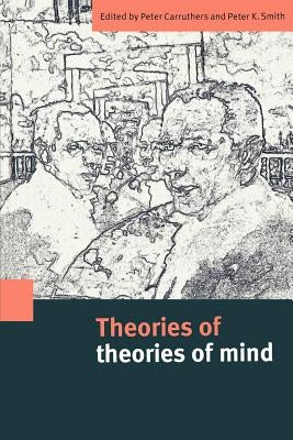 Theories of Theories of Mind by Carruthers, Peter