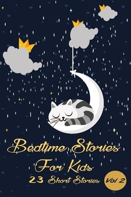 Bedtime stories for kids vol 2: 23 Short Stories (ages 3-8) for Babies, Toddlers, Kids by F. Lawsom, H. Pelex