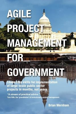 Agile Project Management for Government by Wernham, Brian