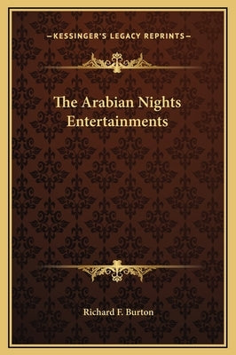 The Arabian Nights Entertainments by Burton, Richard F.