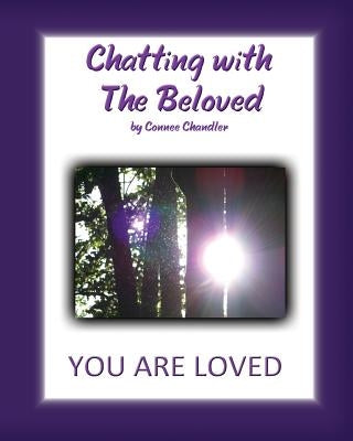 Chatting with The Beloved: You Are Loved by Chandler, Connee