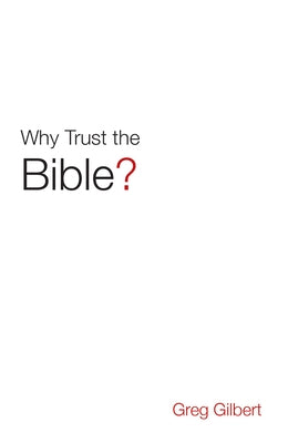 Why Trust the Bible? (Pack of 25) by Gilbert, Greg