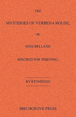 The Mysteries of Verbena House; or, Miss Bellasis Birched for Thieving by McDougal, Mark