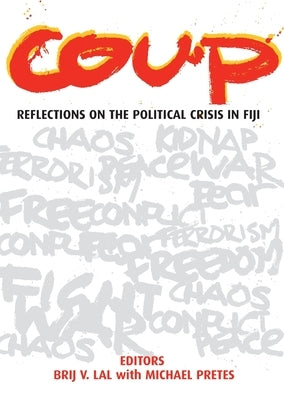 Coup: Reflections on the Political Crisis in Fiji by Lal, Brij V.