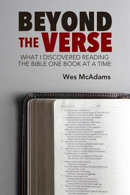 Beyond the Verse: What I Discovered Reading the Bible One Book at a Time by McAdams, Wes