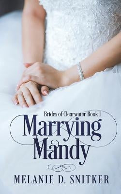Marrying Mandy by Snitker, Melanie D.